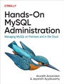 Cover: Hands-On MySQL Administration - O'Reilly