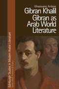 Cover: Gibran Khalil Gibran as Arab World Literature - Edinburgh University Press