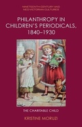Cover: Philanthropy in Children's Periodicals, 1840-1930 - Edinburgh University Press