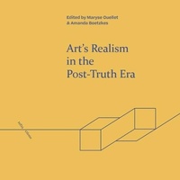 Abbildung von: Art's Realism in the Post-Truth Era - Edinburgh University Press