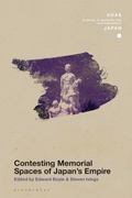 Cover: Contesting Memorial Spaces of Japan's Empire - Bloomsbury Academic
