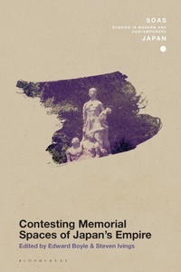 Enlarge image Cover: Contesting Memorial Spaces of Japan's Empire - Bloomsbury Academic