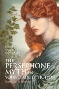 Cover: The Persephone Myth in Young Adult Fiction - Bloomsbury Academic