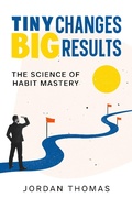 Cover: Tiny Changes, Big Results - eBookIt.com
