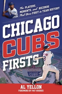 Bild vergrößern Bild: Chicago Cubs Firsts - The Lyons Press