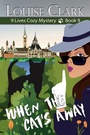 Cover: When the Cat's Away (The 9 Lives Cozy Mystery Series, Book 9) - ePublishing Works!