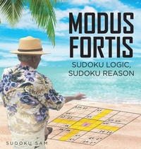 Abbildung von: MODUS FORTIS  Sudoku Logic, Sudoku Reason - Newman Springs Publishing, Inc.