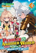 Cover: Peddler in Another World: I Can Go Back to My World Whenever I Want! Volume 8 - J-Novel Club