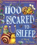 Cover: Too Scared to Sleep! A Tale of Two Snails - Hardie Grant Children's Publishing