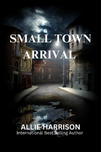 Enlarge image Cover: Small Town Arrival - Allie Harrison