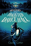 Cover: The Mystery of the Haunted Dance Hall - Tundra Book Group