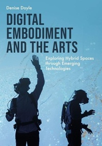 Enlarge image Cover: Digital Embodiment and the Arts - Intellect Books
