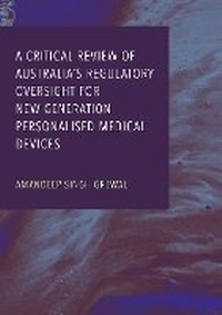 Abbildung von: A Critical Review of Australia s Regulatory Oversight for New Generation Personalised Medical Devices - Ethics International Press Ltd