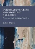 Cover: Corporate Violence and Beguiling Narrative - Ethics International Press Ltd