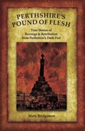 Cover: Perthshire's Pound of Flesh - Tippermuir Books Limited