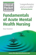 Cover: Clinical Pocket Reference Fundamentals of Acute Mental Health Nursing - Clinical Pocket Reference