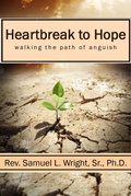 Cover: Heartbreak to Hope: Overcoming the Anguish of Grief - Sam Wright