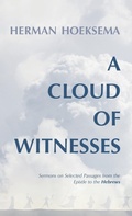 Cover: A Cloud of Witnesses - Reformed Free Publishing Association