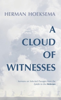 Enlarge image Cover: A Cloud of Witnesses - Reformed Free Publishing Association