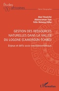 Cover: Gestion des ressources naturelles dans la vall&eacute;e du Logone (Cameroun-Tchad) - Editions L'Harmattan