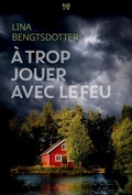 Cover: A trop jouer avec le feu - Hachette Fictions