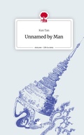 Cover: Unnamed by Man. Life is a Story - story.one - story.one publishing