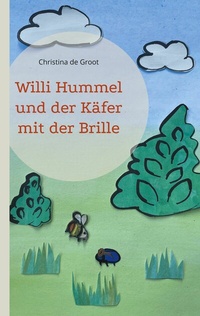 Abbildung von: Willi Hummel und der Käfer mit der Brille - BoD - Books on Demand