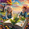 Cover: Kleine Geschichten f&uuml;r Kleine Leute - BoD - Books on Demand