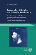 Cover: Barbarisches Mittelalter und Kultur der Renaissance - Universit&auml;tsverlag Winter