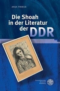 Abbildung von: Die Shoah in der Literatur der DDR - Universitätsverlag Winter