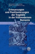 Cover: Erneuerungen und Positionierungen der Trag&ouml;die in der fr&uuml;hmodernen Romania - Universit&auml;tsverlag Winter