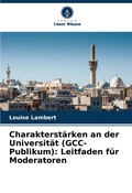Cover: Charakterstaerken an der Universitaet (GCC-Publikum) - Verlag Unser Wissen