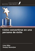 Cover: C&oacute;mo convertirse en una persona de &eacute;xito - Ediciones Nuestro Conocimiento