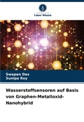 Cover: Wasserstoffsensoren auf Basis von Graphen-Metalloxid-Nanohybrid - Verlag Unser Wissen