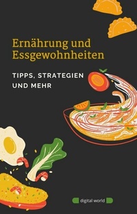 Abbildung von: Ernährung und Essgewohnheiten - Digital World