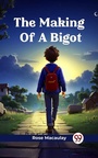 Cover: Making Of A Bigot - Double 9 Books