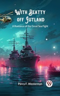 Cover: With Beatty off Jutland A Romance of the Great Sea Fight - Double 9 Books