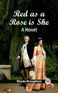 Cover: Red as a Rose is She A Novel - Double 9 Books