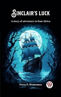 Cover: Sinclair's luck A story of adventure in East Africa - Double 9 Books