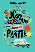 Cover: Nos coeurs dans le pl&acirc;tre - Bayard Jeunesse