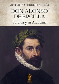 Abbildung von: Don Alonso de Ercilla. Su vida y su Araucana - Edizioni Aurora Boreale