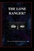 Cover: The Lone Ranger? - Blurb