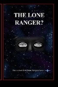 Enlarge image Cover: The Lone Ranger? - Blurb