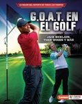 Cover: G.O.A.T. en el golf (Golf's G.O.A.T.) - Lerner Publishing Group