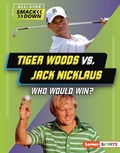 Cover: Tiger Woods vs. Jack Nicklaus - Lerner Publishing Group