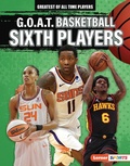 Cover: G.O.A.T. Basketball Sixth Players - Lerner Publishing Group