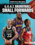 Cover: G.O.A.T. Basketball Small Forwards - Lerner Publishing Group