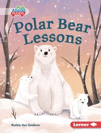 Enlarge image Cover: Polar Bear Lessons - Lerner Publishing Group