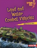 Cover: Land and Water Combat Vehicles - Lerner Publishing Group