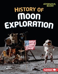 Enlarge image Cover: History of Moon Exploration - Lerner Publishing Group